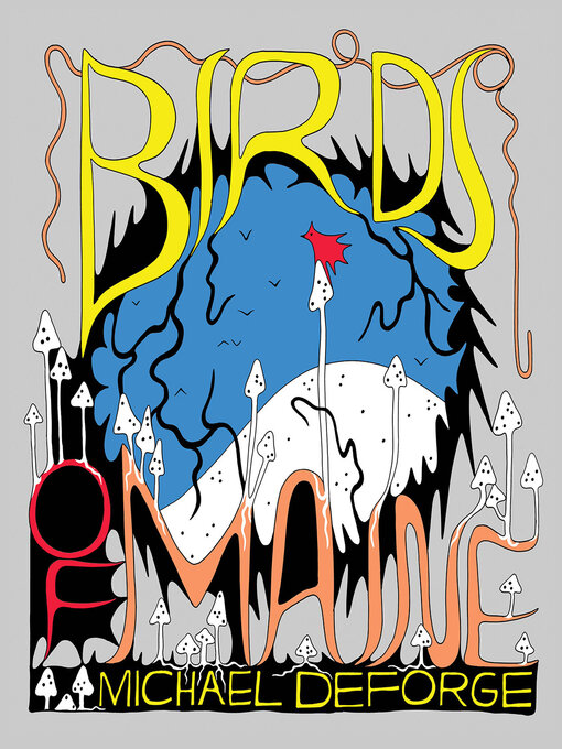 Title details for Birds of Maine by Michael DeForge - Available